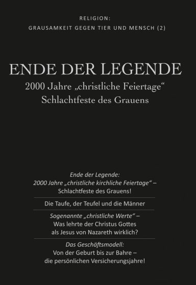 Ende der Legende: 2000 Jahre „christliche kirchliche Feiertage“ - Schlachtfeste des Grauens