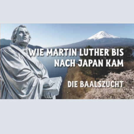 Wie Martin Luther bis nach Japan kam